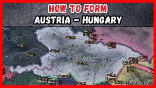 HOW TO FORM AUSTRIA-HUNGARY - HOW TO PLAY / GUIDE -  HEARTS OF IRON IV - BY BLOOD ALONE