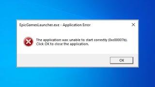 Fix Epic Games Launcher 0xc00007b Error - The Application Was Unable To Start Correctly