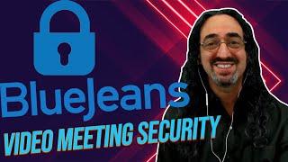 BlueJeans Video Meeting Security