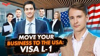 L-1 VISA FOR BUSINESS OWNERS. HOW TO DO BUSINESS AND GET A GREEN CARD? US IMMIGRATION WITH L1 VISA