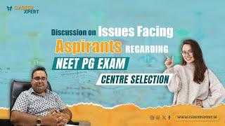 NEET PG 2024: Discussion on Issues Facing Aspirants Regarding NEET PG Exam Centre Selection