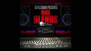 DJ FLEXMAN PRESENTS: R&B BLENDS