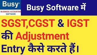 GST Adjustment Entry In Busy Software| IGST Vs SGST Vs CGST Entry In Busy Software
