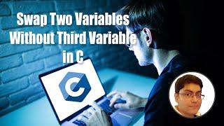 Swap Two Variables Without Using Third Variable in C Programming | C Programming Tutorial