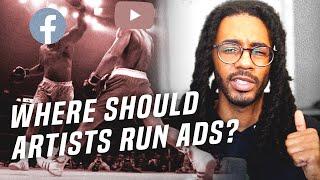 Which is Better for Artists Youtube or Facebook Ads