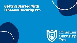 Getting Started With iThemes Security Pro