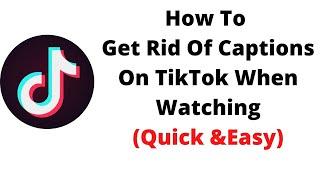 how to turn off captions on tiktok
