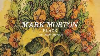 Mark Morton - Black feat. Mark Morales (Audio)