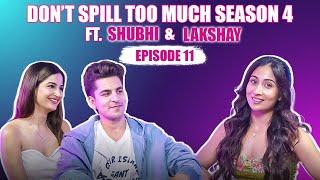 Don’t Spill Too Much Season 4 Episode 11 -  Lakshay Gaur & Shubhi Joshi! @Shreyakalraa