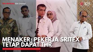 Menaker: Pekerja Sritex Tetap Dapat THR | IDX CHANNEL