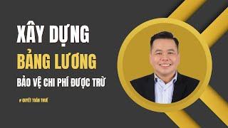 Xây dựng "bảng lương" để bảo vệ chi phí được trừ