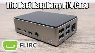 Flirc Case For The Raspberry Pi 4 - The Best Pi4 Case! - First Look And Thermal Testing