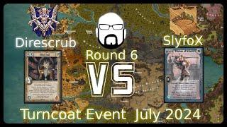 Turncoat 2024 Event - 6 Round - Direscrub vs SlyfoX | Warlord: Saga of the Storm CCG