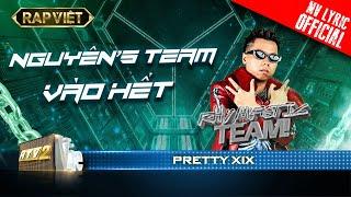 Pretty XIX - Nguyên's Team Vào Hết - Team Binz | Rap Việt - Mùa 2 [MV Lyrics]