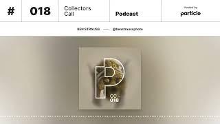 Particle Collectors Call Podcast 018: Ben Strauss