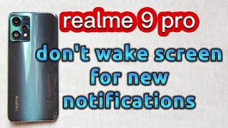 don't wake screen for new notifications - realme 9 pro