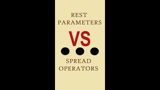 Rest Parameters VS Spread Operators explained