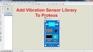 Add Vibration Sensor Library to Proteus