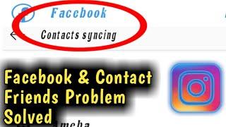 Instagram Facebook & Contacts Friends Problem Solved 2023