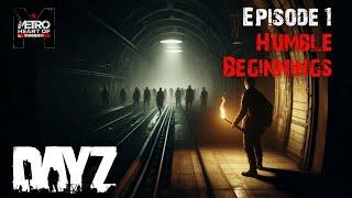 Humble Beginnings - METRO: Heart of Moscow - Episode 1 (DayZ Roleplay)