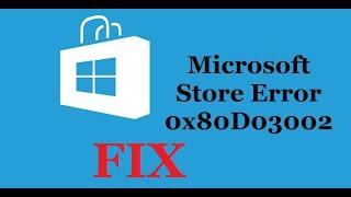 Fix Microsoft Store Error Code 0x80D03002 On Windows