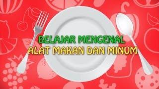 Belajar Mengenal Alat Makan dan Minum