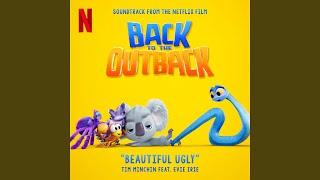 Beautiful Ugly (from "Back to the Outback" soundtrack)
