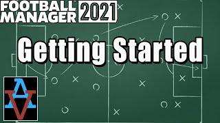 FM21 TUTORIAL: GETTING STARTED! - A Beginner's Guide to Football Manager 2021