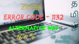 Zoom leave meeting - 1132 |zoom| Error | C.D | error code 1132 in windows| 100%| Alternative way