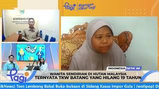 Wanita Hidup Sendiri di Hutan Malaysia Ternyata TKW Batang yang Hilang 19 Tahun