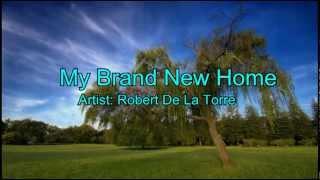 Brand New Home - Robert De La Torre