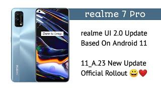 realme 7 Pro realme UI 2.0 Update Date  | realme 7 Pro A.23 Update | realme 7 Pro Update ~ ️