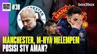 MANCHESTER, M-NYA MELEMPEM! TIMNAS, T-NYA TUMBANG! | Box2Box Football Show #38