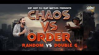 Hip-Hop 411 Rap Battles - Present Chaos vs Order (Random vs Double-G): Ultimate Rap Battle Showdown