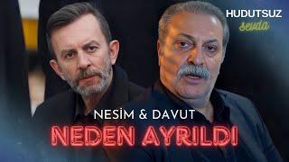 NESİM VE DAVUT NEDEN AYRILDI! - Hudutsuz Sevda