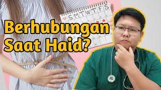 BERHUBUNGAN SAAT HAID - TANYAKAN DOKTER