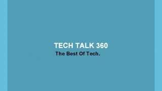 Tech Talk 360 First Video Intro!