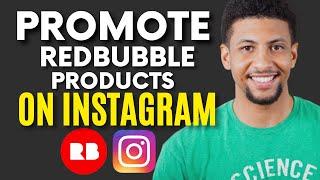 How to Promote RedBubble Products on Instagram