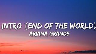 Ariana Grande - Intro (End Of The World) (Lyrics)