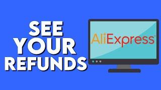 How To See Your Refunds And Returns On Aliexpress