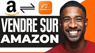 Comment Vendre Sur Amazon Depuis Alibaba ( 2024 )