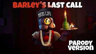 Brawl Stars PARODY : Barley's Last Call