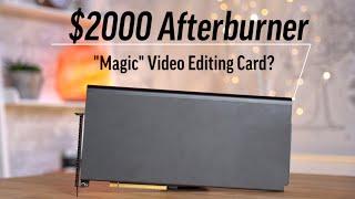 Afterburner Review - is it Worth $2000 for Video Editing?