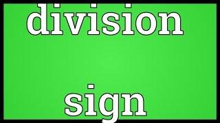 Division sign Meaning