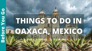 9 BEST Things to do in Oaxaca, Mexico | Oaxaca Tourism and Travel Guide | Top Attractions