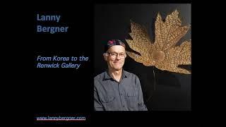 Lanny Bergner Artist Talk: An Artistic Journey from Korea to The Renwick