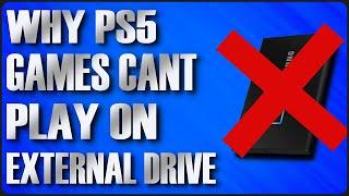 Why PS5 Games Cant Play From An External Drive