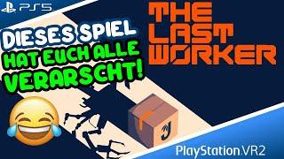 Dieses Spiel hat euch alle verarscht! The Last Worker  - PSVR2, Meta Quest, Steam VR