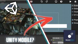 is this Unity for Mobile ? | Gamer : Max 2D Game maker