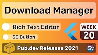 Flutter Download Manager, Rich Text Editor & Co. - 20 - PUB.DEV RELEASES 2021